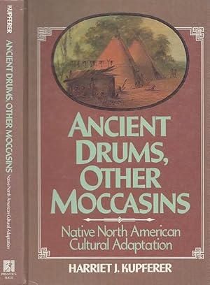 Ancient Drums, Other Moccasins: Native North American Cultural Adaptation