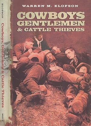 Cowboys, Gentlemen, & Cattle Thieves: Ranching on the Western Frontier