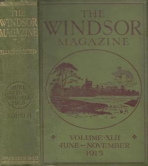 The Windsor Magazine An Illustrated Monthly For Men And Women VOL. XLII, June To November 1915