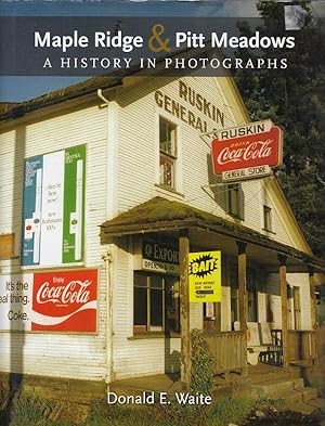 Maple Ridge & Pitt Meadows - A History In Photographs
