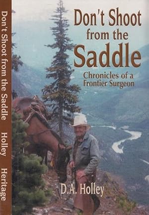 Don't Shoot From The Saddle: Chronicles of a Frontier Surgeon