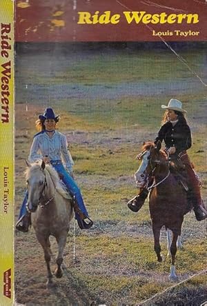 Ride Western : A Complete Guide To Western Horsemanship.