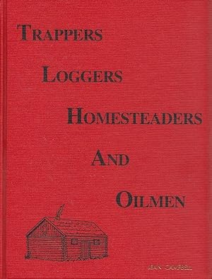 Trappers, Loggers, Homesteaders, and Oilmen : A History of Drayton Valley and the surrounding are...