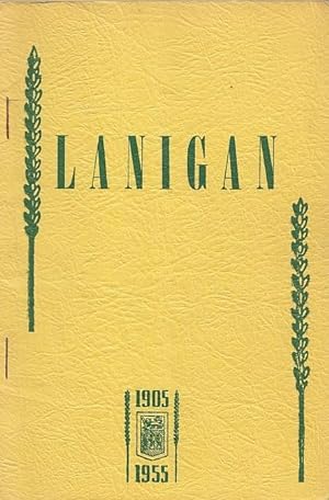 Lanigan 1905-1955 A Brief History of the Town and District Written in Conjunction with Saskatchew...