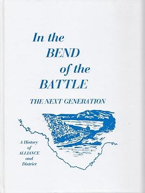 In the Bend of the Battle The Next Generation A History Of Alliance And District