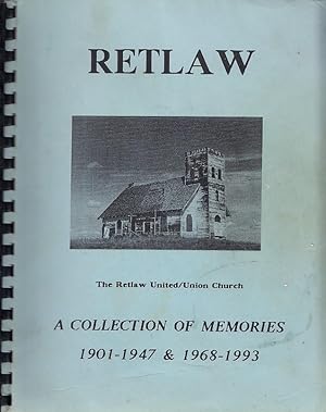 Retlaw : A Collection Of Memories, 1901-1947 & 1968-1993 The Retlaw United/Union Church