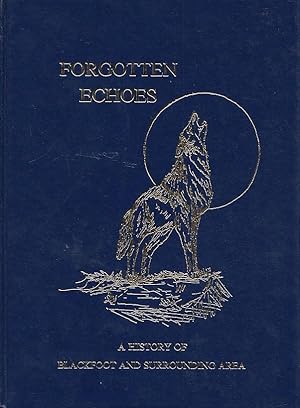 Forgotten Echoes A History Of Blackfoot Durness, Flowerdale, Millerdale Myrtlehill, Staplehurst, ...