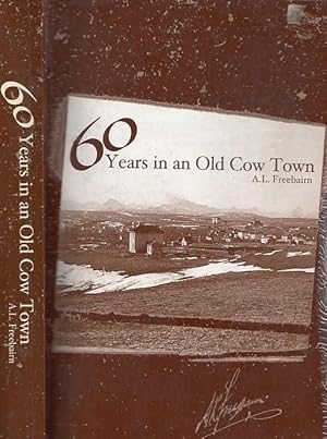 60 Years In An Old Cow Town