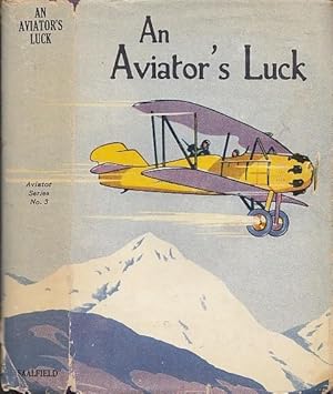 An Aviator's Luck or the Camp Knox Pilot AVIATOR SERIES # 2