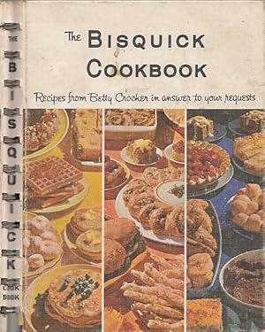 The Bisquick Cookbook Recipes from Betty Crocker in answer to your requests