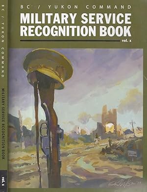 The Royal Canadian Legion BC/Yukon Command Military Service Recognition Book Volume X