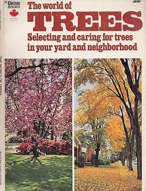 The World Of Trees Selecting And Caring For Trees In Your Yard And Neighbourhood