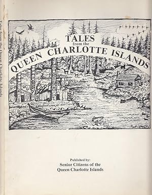 Tales From The Queen Charlotte Islands VOLUME 1