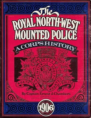 The Royal North West Mounted Police A Corps History Coles Canadiana Collection