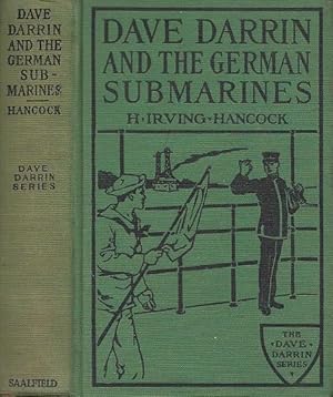 Dave Darrin And The German Submarines, Or Making A Clean-Up Of The Hun Sea Monsters DAVE DARRIN S...