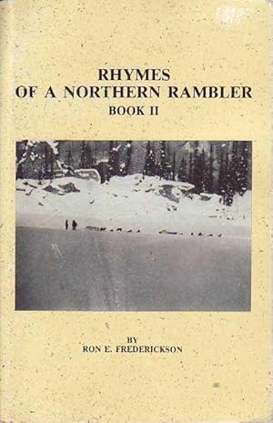 Rhymes of a Northern Rambler Book II Ramblings of Early Pioneers