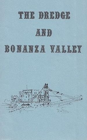 The Dredge And Bonanza Valley