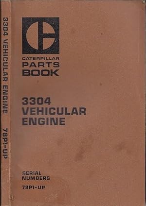 Caterpillar Parts Book 3304 Vehicular Engine Serial Numbers 78P1-UP