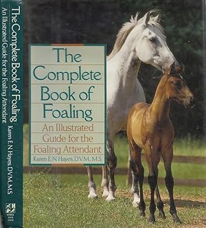 The Complete Book of Foaling: An Illustrated Guide for the Foaling Attendant (Howell Reference Bo...
