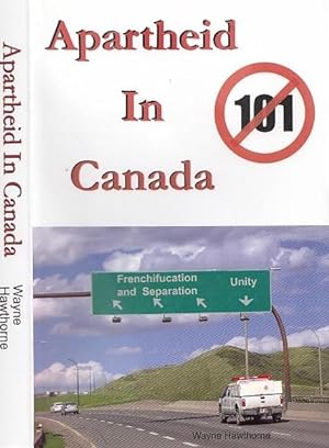 Apartheid In Canada: The Highway to Frenchifucation and Separation