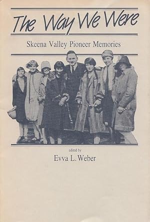 The Way We Were Skeena Valley Pioneer Memories