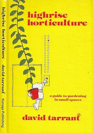 Highrise horticulture: A guide to gardening in small spaces
