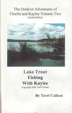Lake Trout Fishing with Kaylee The Outdoor Adventures of Charlie and Kaylee Volume Two