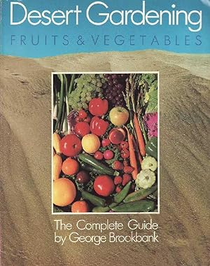 Desert Gardening: Fruits and Vegetables The Complete Guide