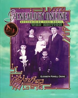 Genealogy Online: Researching Your Roots Web Edition