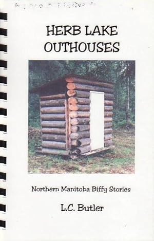 Herb Lake Outhouses Northern Manitoba Biffy Stories