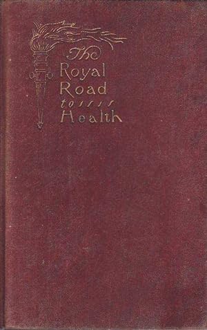 The Royal Road to Health or The Secret of Health Without Drugs