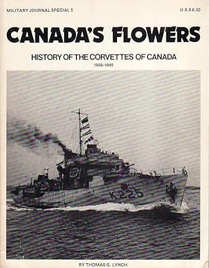Canada's Flowers History of the Corvettes of Canada 1939-1945