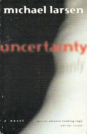 Uncertainty: A Novel