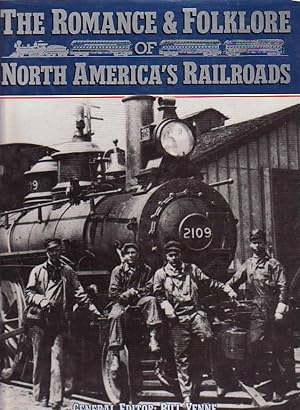 The Romance & Folklore of North America's Railroads