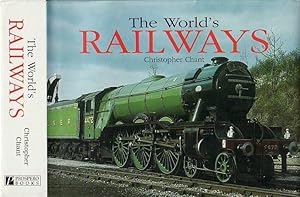 The World's Railways The History and Development of Rail Transport