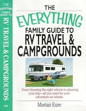 The Everything Family Guide To RV Travel And Campgrounds: From Choosing The Right Vehicle To Plan...