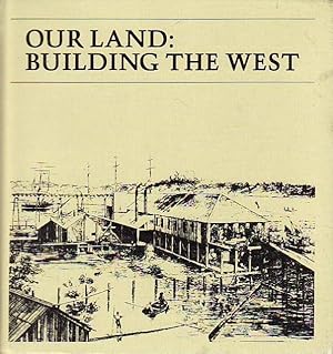 Our Land: Building the West