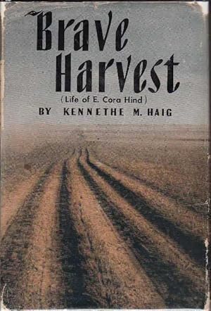 Brave Harvest; The Life Story of E. Cora Hind