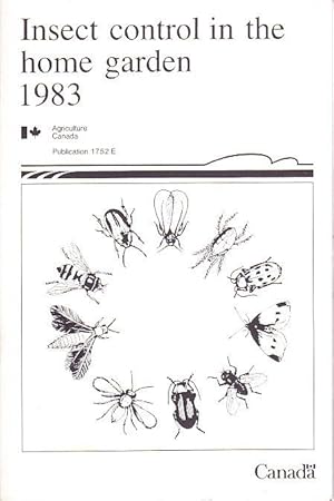 Insect Control In the Home Garden 1983 Publication 1752 E