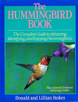 Stokes Hummingbird Book: The Complete Guide to Attracting, Identifying, and Enjoying Hummingbirds