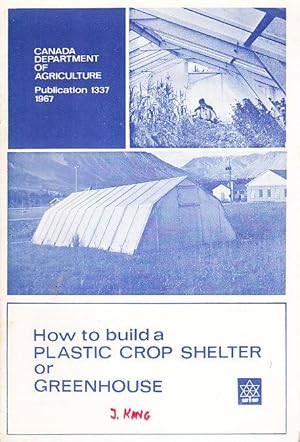 How to Build a Plastic Crop Shelter or Greenhouse Publication 1337