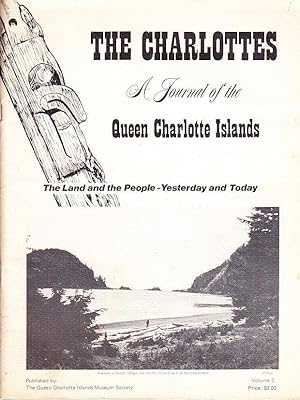 The Charlottes Place Names A Journal of the Queen Charlotte Islands The Land and The People Yeste...