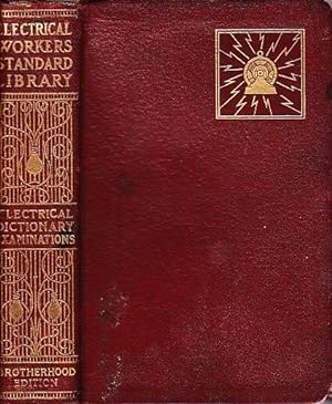 Electrical Workers' Standard Library ELECTRICAL DICTIONARY EXAMINATIONS Volume VII