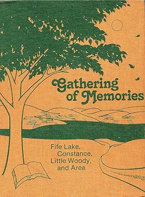 Gathering of Memories Fife Lake, Constance, Little Woody and Area