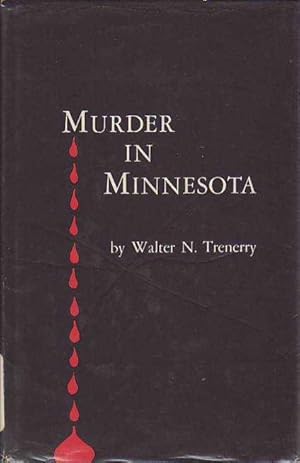 Murder in Minnesota; A Collection of True Cases