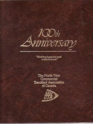 100th Anniversary North West Commercial Travellers' Association of Canada