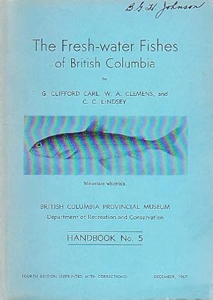 The Fresh-Water Fishes of British Columbia Handbook No. 5