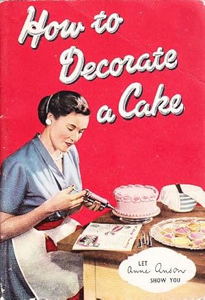 How to Decorate a Cake Let Anne Anson Show You TALA ICING BOOK NO. 1716