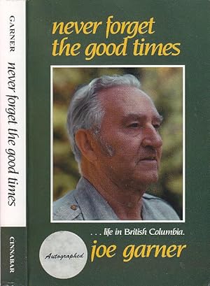 Never Forget The Good Times: A Story of Life in British Columbia