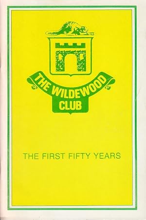 The Wildewood Club The First Fifty Years [1930-1980]